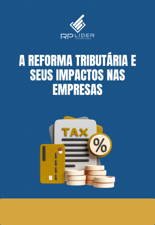 Reforma Tributária: seu negócio está realmente preparado?